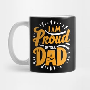 I'm proud of you dad Typography Tshirt Design Mug
